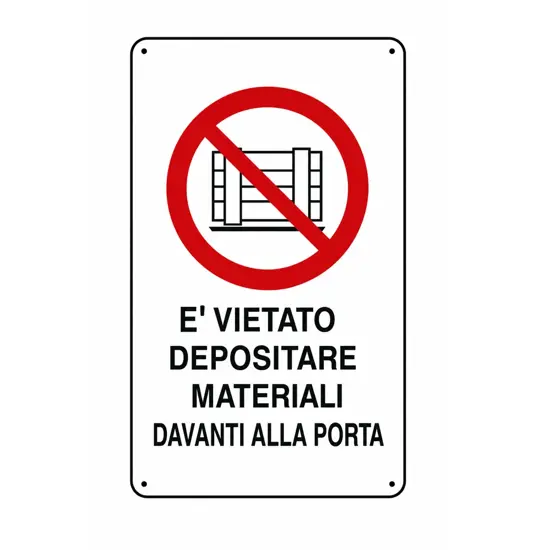 Cartelli di divieto  'è vietato depositare materiale davanti alle porte'