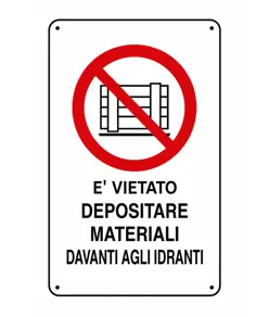Cartelli di divieto  'è vietato depositare materiale davanti agli idranti'