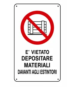 Cartelli di divieto  'è vietato depositare materiale davanti agli estintori''