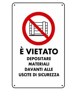 Cartelli di divieto  'è vietato depositare materiale davanti alle uscite di sicurezza'