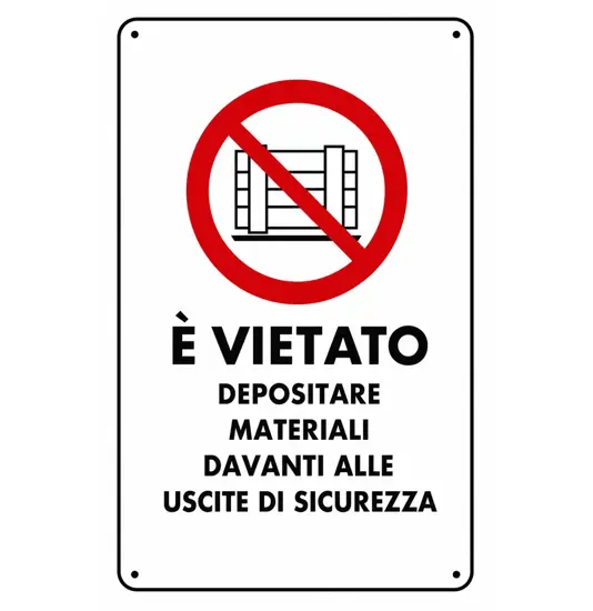 Cartelli di divieto  'è vietato depositare materiale davanti alle uscite di sicurezza'