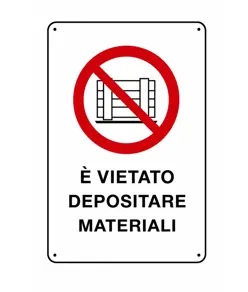 Cartelli di divieto  'è vietato depositare materiali'