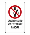 Cartelli di divieto  'lavori in corso non effettuare manovre'