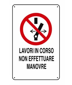 Cartelli di divieto  'lavori in corso non effettuare manovre'
