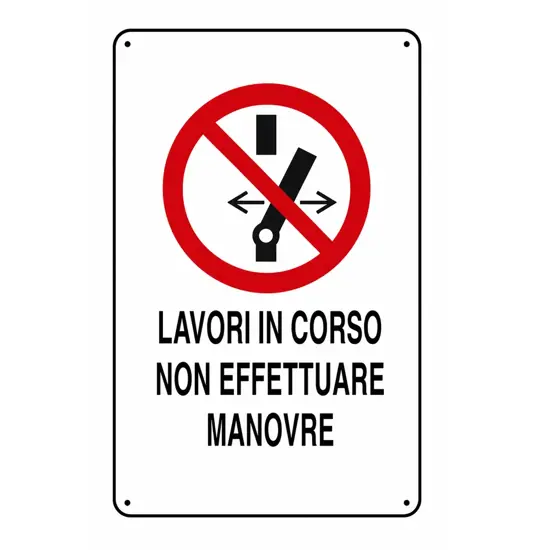 Cartelli di divieto  'lavori in corso non effettuare manovre'