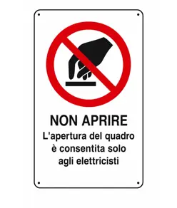 Cartelli di divieto  'non aprire l'apertura del quadro è consentita solo agli elettricisti'