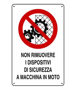 Cartelli di divieto  'non rimuovere i dispositivi di sicurezza a macchina in moto'