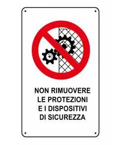 Cartelli di divieto  'non rimuovere le protezioni e i dispositivi di sicurezza'