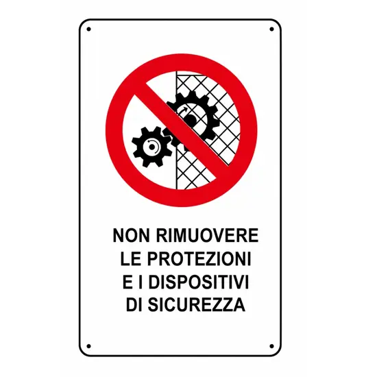Cartelli di divieto  'non rimuovere le protezioni e i dispositivi di sicurezza'