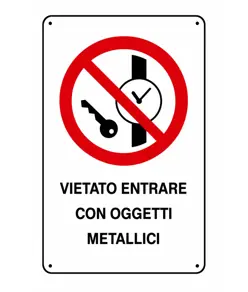 Cartelli di divieto  'vietato entrare con oggetti metallici'