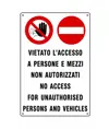 Cartelli di divieto 'vietato l'accesso a persone e mezzi non autorizzati...'