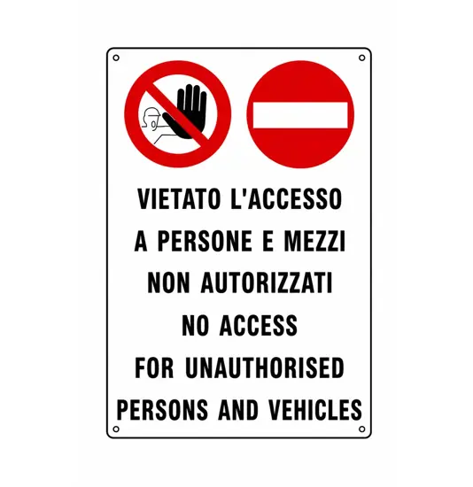 Cartelli di divieto 'vietato l'accesso a persone e mezzi non autorizzati...'