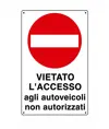 Cartelli di divieto 'vietato l'accesso agli autoveicoli non autorizzati'