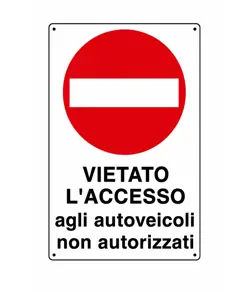 Cartelli di divieto 'vietato l'accesso agli autoveicoli non autorizzati'