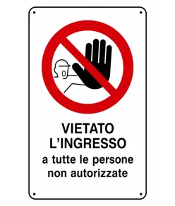 Cartelli di divieto  'vietato l'ingresso a tutte le persone non autorizzate'