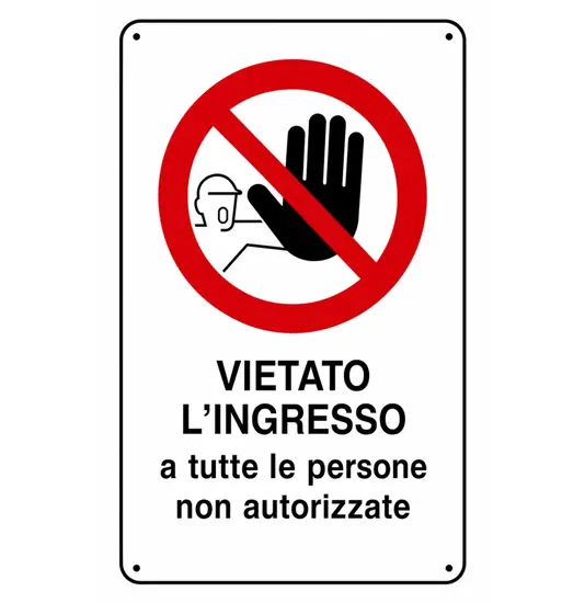 Cartelli di divieto  'vietato l'ingresso a tutte le persone non autorizzate'