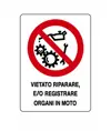 Cartelli di divieto  'vietato riparare e/o registrare organi in moto'