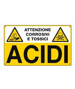 Cartello 'acidi attenzione corrosivi e tossici'