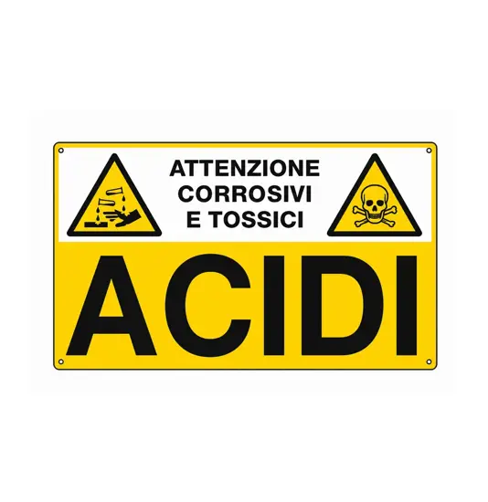 Cartello 'acidi attenzione corrosivi e tossici'