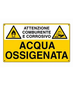 Cartello 'acqua ossigenata attenzione comburente e corrosivo'
