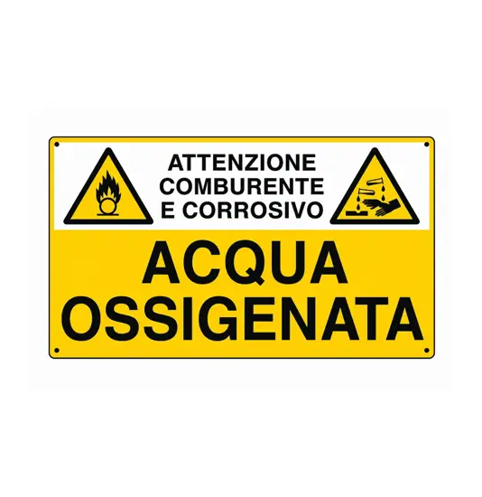 Cartello 'acqua ossigenata attenzione comburente e corrosivo'