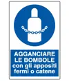 Cartello  agganciare le bombole con gli appositi fermi o catene