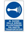 Cartello  al suono della sirena allontanarsi dai nastri trasportatori