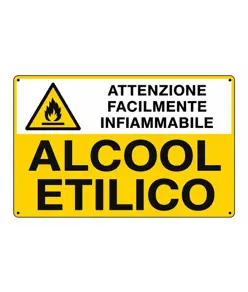 Cartello 'alcool etilico attenzione facilmente infiammabile'
