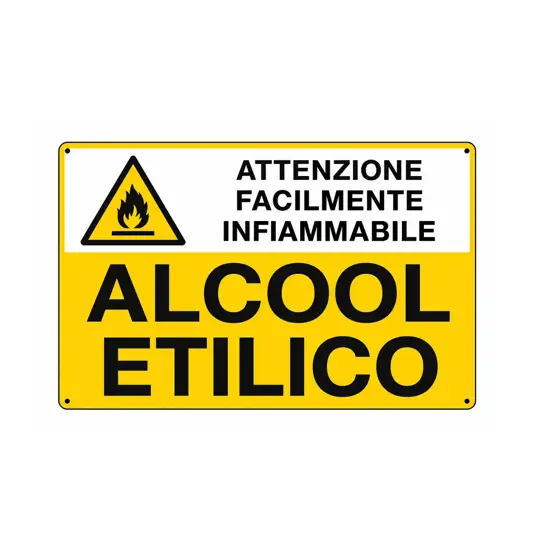 Cartello 'alcool etilico attenzione facilmente infiammabile'
