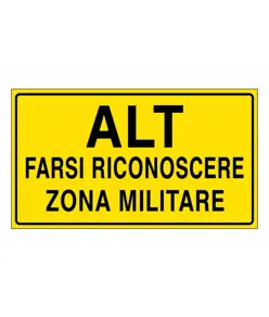 Cartello 'alt farsi riconoscere zona militare'