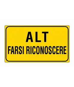Cartello 'Alt farsi riconoscere'