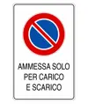 Cartello 'ammessa solo per carico e scarico'