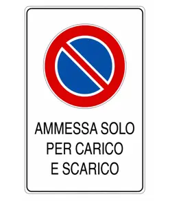 Cartello 'ammessa solo per carico e scarico'