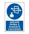 Cartello 'areare prima e durante l'accesso'