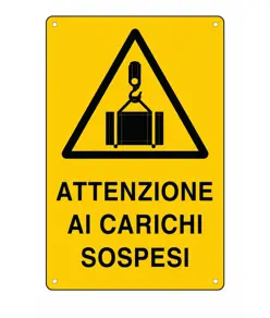 Cartello 'attenzione ai carichi sospesi'