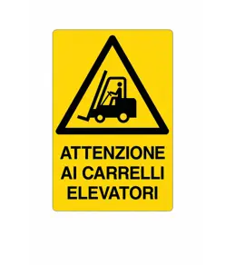 Cartello 'attenzione ai carrelli elevatori'