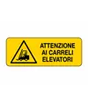 Cartello 'attenzione ai carrelli elevatori'