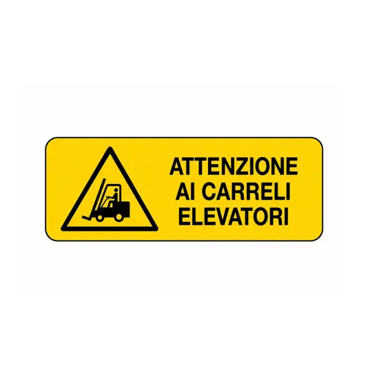 Cartello 'attenzione ai carrelli elevatori'
