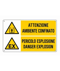 Cartello 'attenzione ambiente confinato pericolo esplosione danger explosion'