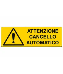 Cartello 'attenzione cancello automatico'