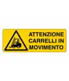 Cartello 'attenzione carrelli in movimento'