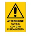 Cartello 'attenzione corsie con gru in movimento'
