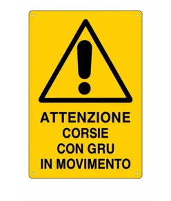 Cartello 'attenzione corsie con gru in movimento'