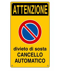 Cartello 'attenzione divieto di sosta cancello automatico'