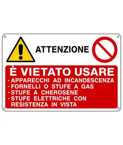 Cartello 'attenzione è vietato usare apparecchi ad incandescenza - fornelli...'