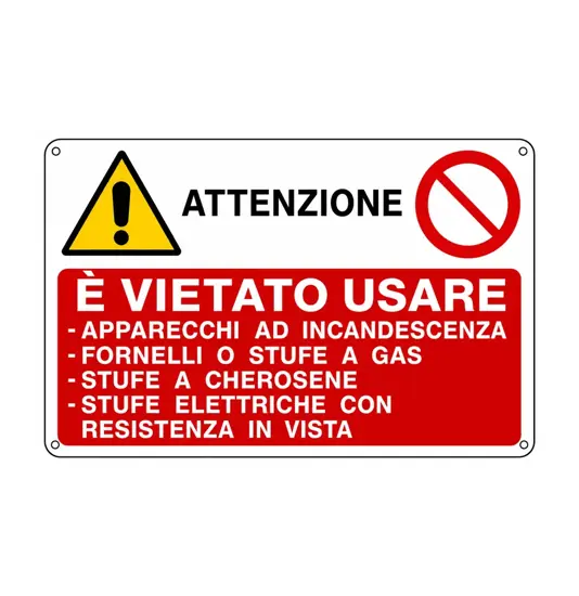 Cartello 'attenzione è vietato usare apparecchi ad incandescenza - fornelli...'
