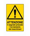 Cartello 'attenzione il segnale precede l'avviamento dei macchinari'