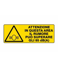 Cartello 'attenzione in questa area il rumore può superare gli 85 dB(A)'