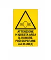 Cartello 'attenzione in questa area il rumore può superare gli 85 dB(A)'