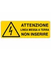 Cartello 'attenzione linea messa a terra non inserire'